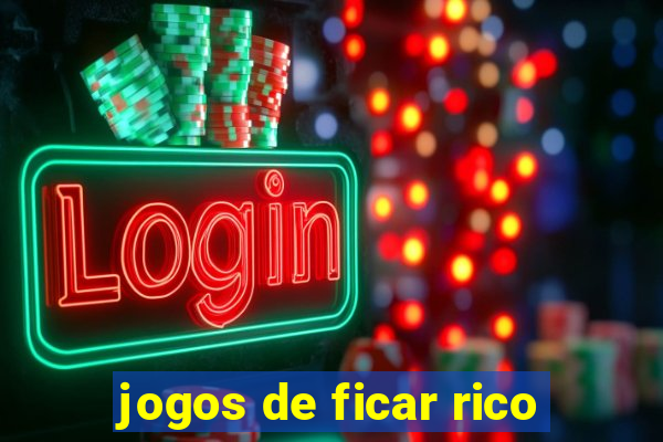 jogos de ficar rico